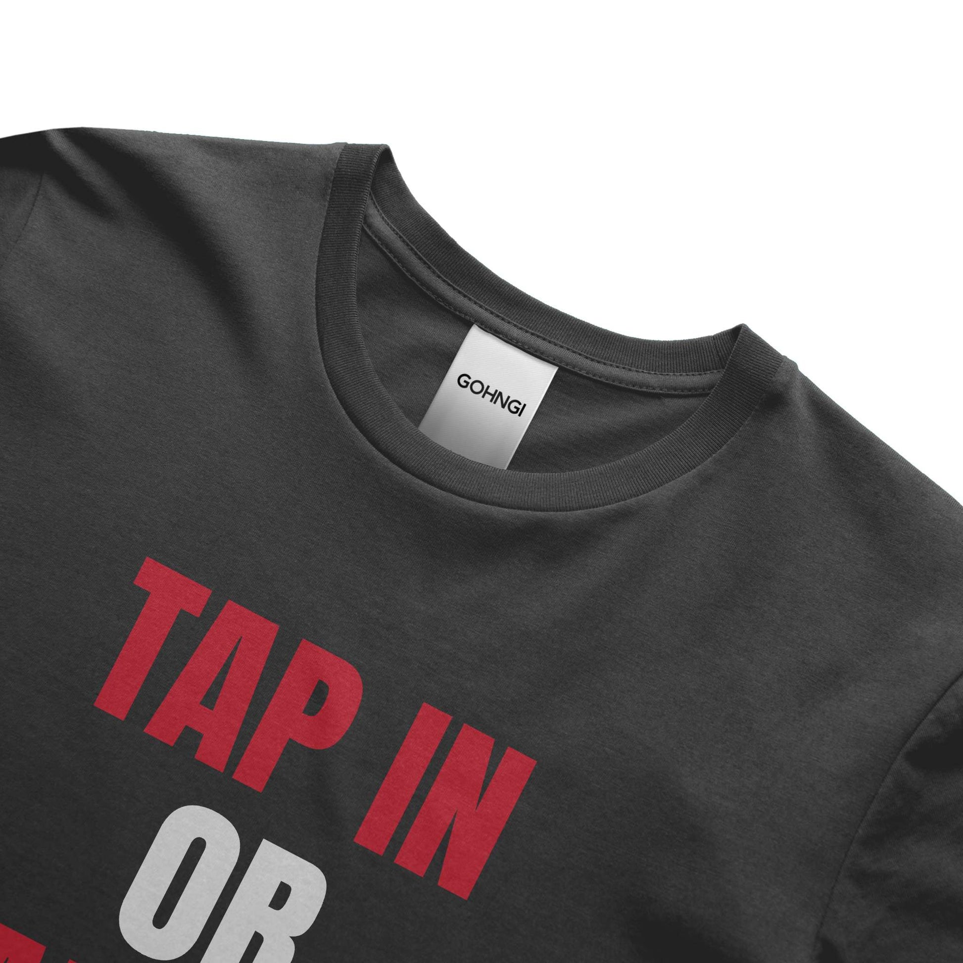 Tap In or Tap Out Ultra Heavy Weight T Shirt