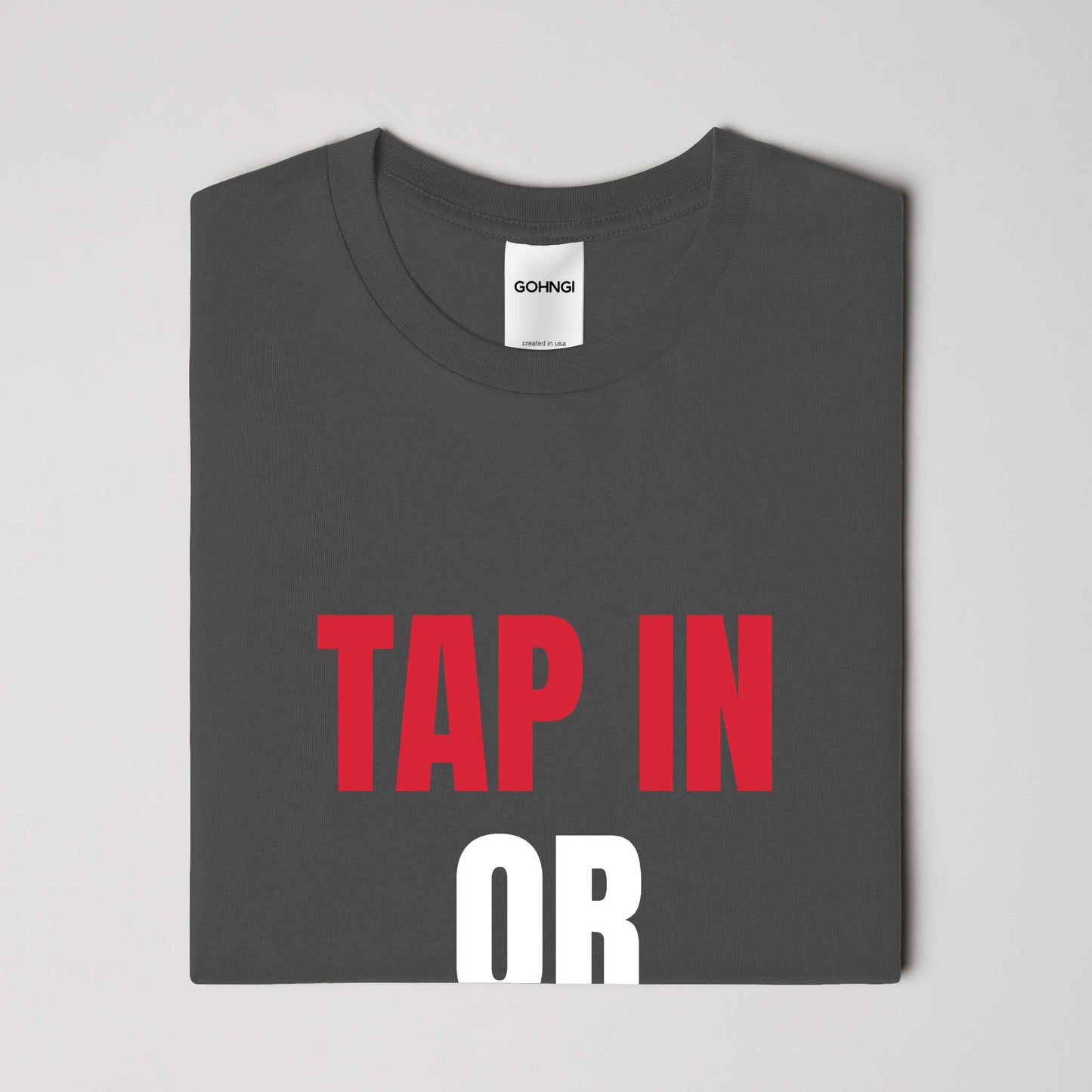 Tap In or Tap Out Ultra Heavy Weight T Shirt